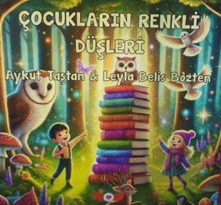 Çocukların Renkli Düşleri – Aykut Taştan – Minel Yayın kitap kapağı