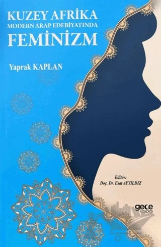 Kuzey Afrika Modern Arap Edebiyatında Feminizm – Yaprak Kaplan – Gece Kitaplığı kitap kapağı