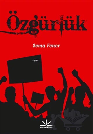 Özgürlük – Sema Fener – Potkal Kitap Yayınları kitap kapağı