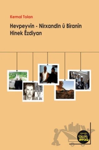 Hevpeyvin - Nirxandin ü Biranin Hinek Ezdiyan – Kemal Tolan – Na Yayınları kitap kapağı