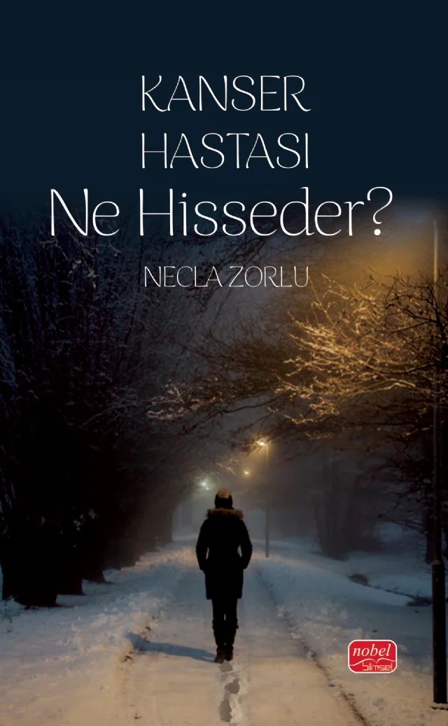 KANSER HASTASI NE HİSSEDER? – Necla Zorlu – Nobel Bilimsel Eserler kitap kapağı