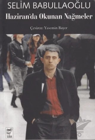 Haziran’da Okunan Nağmeler – Selim Babullaoğlu – Telos Yayıncılık kitap kapağı
