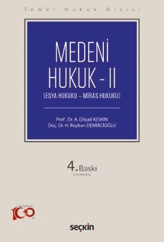 Temel Hukuk DizisiMedeni Hukuk – II (THD) (Eşya Hukuku – Miras Hukuku) – A. Dilşad Keskin, Huriye Reyhan Demircioğlu – Seçkin Yayıncılık kitap kapağı