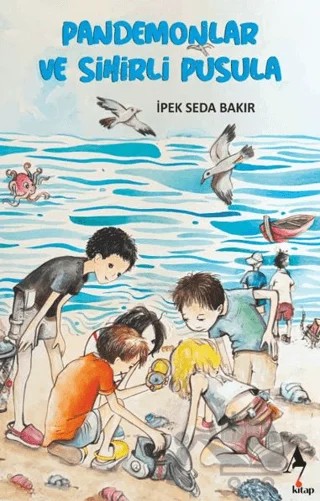 Pandemonlar ve Sihirli Pusula – İpek Seda Bakır – A7 Kitap kitap kapağı