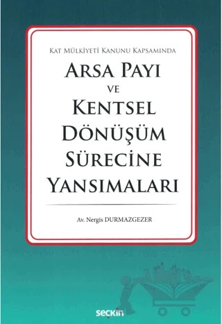 Arsa Payı ve Kentsel Dönüşüm Sürecine Yansımaları – Nergis Durmazgezer – Seçkin Yayıncılık kitap kapağı