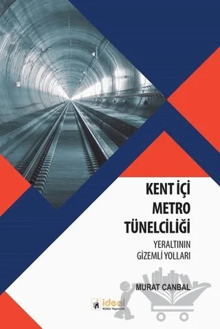 Kent İçi Metro Tünelciliği – Murat Canbal – İdeal Kültür Yayıncılık kitap kapağı
