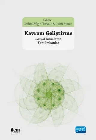 KAVRAM GELİŞTİRME Sosyal Bilimlerde Yeni İmkanlar – A. Teyfur Erdoğdu, Ahmet Ayhan Çitil, Ali Utku, Mehmet Zahit Tiryaki, Ömer Türker, Sadık Türker, Tahsin Görgün – Nobel - İLEM Kitaplığı kitap kapağı