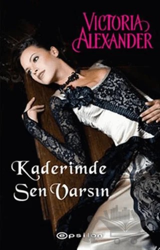 Kaderimde Sen Varsın – Victoria Alexander – Epsilon Yayınevi kitap kapağı