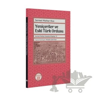 Yeniçeriler ve Eski Türk Ordusu – Sermet Muhtar Alus – Büyüyen Ay Yayınları kitap kapağı