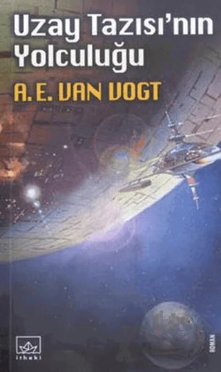 Uzay Tazısı’nın Yolculuğu – A. E. van Vogt – İthaki Yayınları kitap kapağı