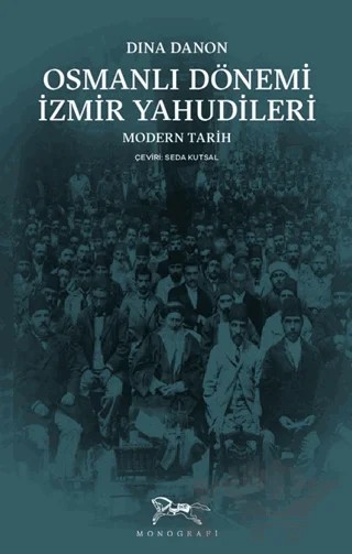 Osmanlı Dönemi İzmir Yahudileri – Dina Danon – Monografi Yayınları kitap kapağı