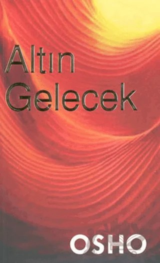 Altın Geleceğin Dilini Öğrenmek – Osho (Bhagwan Shree Rajneesh) – Ganj Kitap kitap kapağı