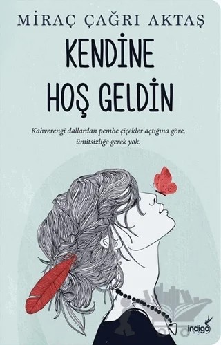 Kendine Hoş Geldin – Miraç Çağrı Aktaş – İndigo Kitap kitap kapağı