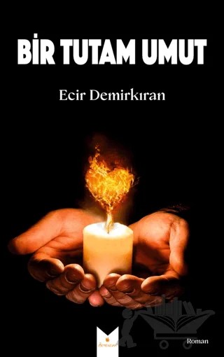 Bir Tutam Umut – Ecir Demirkıran – Serencam Yayınevi kitap kapağı