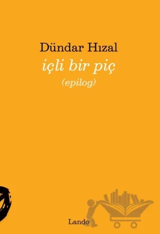 İçli Bir Piç (epilog) – Dündar Hızal – Lando Yayınları kitap kapağı