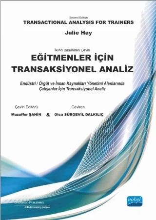 Eğitmenler İçin TRANSAKSİYONEL ANALİZ - Transactional Analysis for Trainers – Julie HAY, Sherwood – Nobel Akademik Yayıncılık kitap kapağı