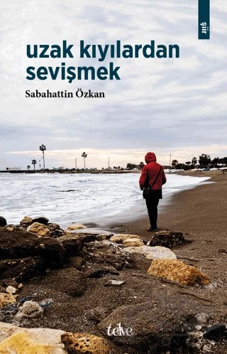 Uzak Kıyılardan Sevişmek – Sabahattin Özkan – Telve Kitap kitap kapağı