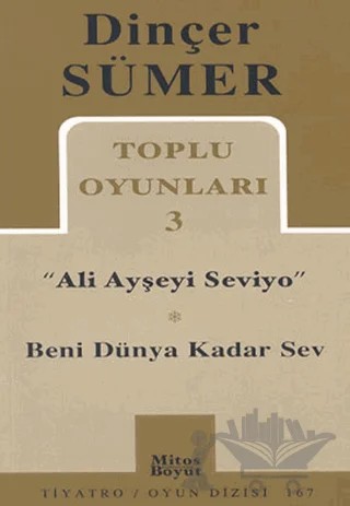 Toplu Oyunları 3 - Ali Ayşeyi Seviyo, Beni Dünya Kadar Sev – Dinçer Sümer – Mitos Boyut Yayınları kitap kapağı