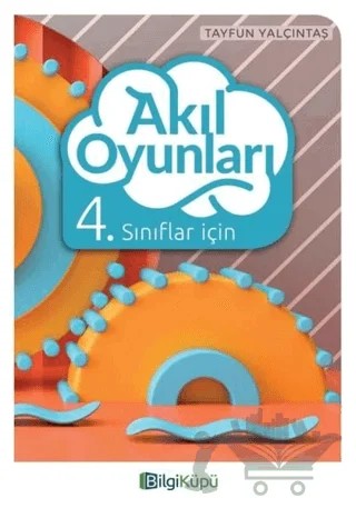 4. Sınıflar İçin Akıl Oyunları – Tayfun Yalçıntaş – Bilgi Küpü kitap kapağı