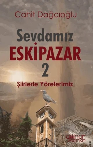 Sevdamız Eskipazar -2 – Cahit Dağcıoğlu – Gülnar Yayınları kitap kapağı