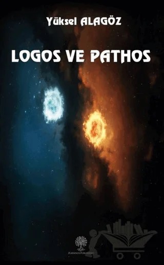 Logos ve Pathos – Yüksel Alagöz – Platanus Publishing kitap kapağı