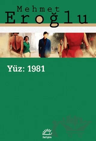 Yüz: 1981 – Mehmet Eroğlu – İletişim Yayınevi kitap kapağı