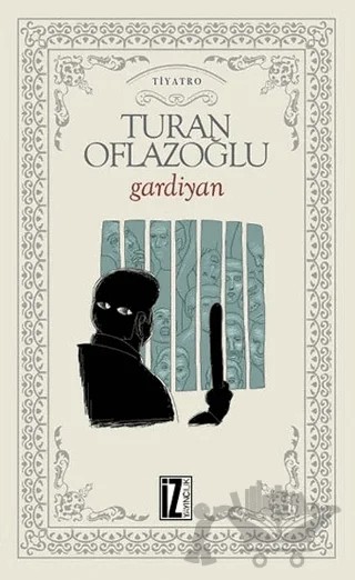 Gardiyan – A. Turan Oflazoğlu – İz Yayıncılık kitap kapağı