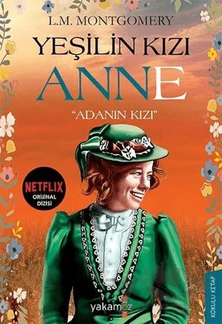 Yeşilin Kızı Anne - "Adanın Kızı" – L. M. Montgomery, Lucy Maud Montgomery – Yakamoz Yayınevi kitap kapağı