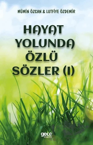 Hayat Yolunda Özlü Sözler (1) – Lütfiye Özdemir, Mümin Özcan – Gece Kitaplığı kitap kapağı