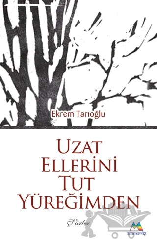 Uzat Ellerini Tut Yüreğimden – Ekrem Tarıoğlu – Meneviş Yayınları kitap kapağı