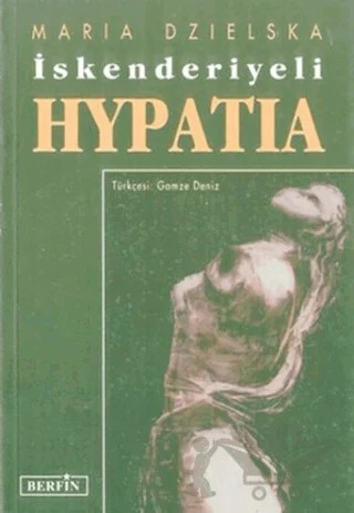 İskenderiyeli Hypatia – Maria Dzielska – Berfin Yayınları kitap kapağı