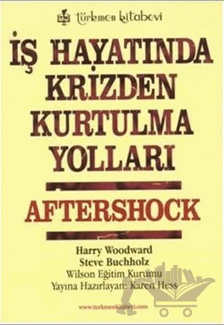 İş Hayatında Krizden Kurtulma Yolları – Harry Woodward, Steve Buchholz – Türkmen Kitabevi kitap kapağı