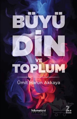 Büyü Din ve Toplum – Ümit Harun Akkaya – Hikmetevi Yayınları kitap kapağı