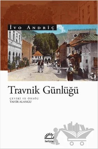 Travnik Günlüğü – İvo Andriç – İletişim Yayınevi kitap kapağı