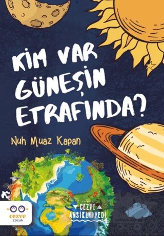 Kim Var Güneşin Etrafında? – Nuh Muaz Kapan – Cezve Çocuk kitap kapağı
