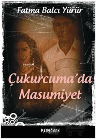 Çukurcuma’da Masumiyet – Fatma Balcı Yürür – Parşömen Yayınları kitap kapağı