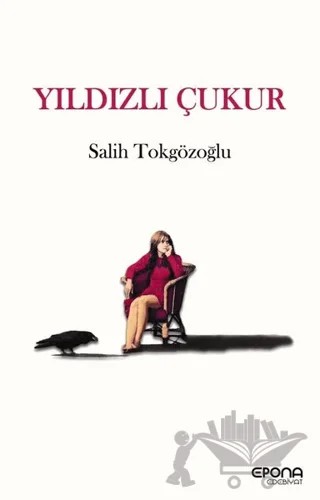Yıldızlı Çukur – Salih Tokgözoğlu – Epona Kitap kitap kapağı