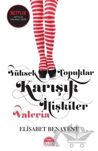 Yüksek Topuklar Karışık İlişkiler – Elisabet Benavent – Martı Yayınları kitap kapağı
