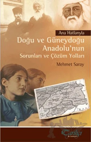 Ana Hatlarıyla Doğu ve Güneydoğu Anadolu’nun Sorunları ve Çözüm Yolları – Mehmet Saray – Tarihçi Kitabevi kitap kapağı