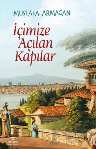 İçimize Açılan Kapılar – Mustafa Armağan – Hümayun Yayınları kitap kapağı