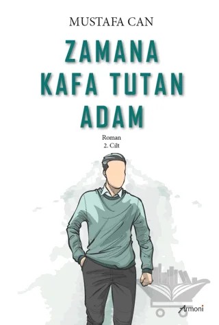 Zamana Kafa Tutan Adam – Mustafa Can – Armoni Yayıncılık kitap kapağı