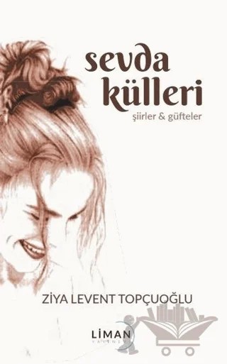 Sevda Külleri – Ziya Levent Topçuoğlu – Liman Yayınevi kitap kapağı