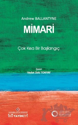 Mimari: Çok Kısa Bir Başlangıç – Andrew Ballantyne – İstanbul Kültür Üniversitesi - İKÜ Yayınevi kitap kapağı
