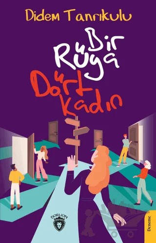 Bir Rüya Dört Kadın – Didem Tanrıkulu – Dorlion Yayınları kitap kapağı