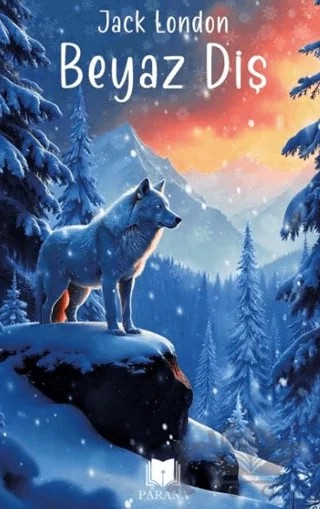 Beyaz Diş – Jack London – Parana Yayınları kitap kapağı