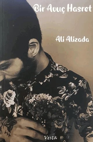 Bir Avuç Hasret – Ali Alizada – Vesta Yayınları kitap kapağı