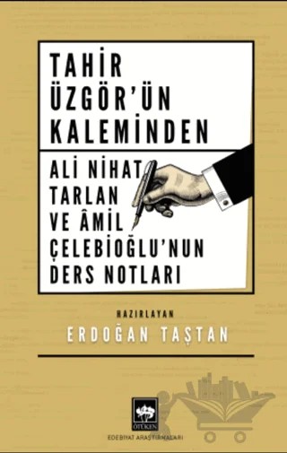 Tahir Üzgör'ün Kaleminden Ali Nihat Tarlan ve Âmil Çelebioğlu'nun Ders Notları – Kolektif – Ötüken Neşriyat kitap kapağı