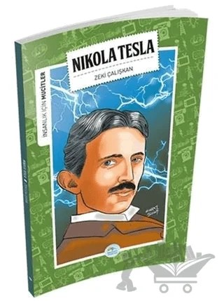 İnsanlık İçin Mucitler - Nikola Tesla – Zeki Çalışkan – Maviçatı Yayınları kitap kapağı