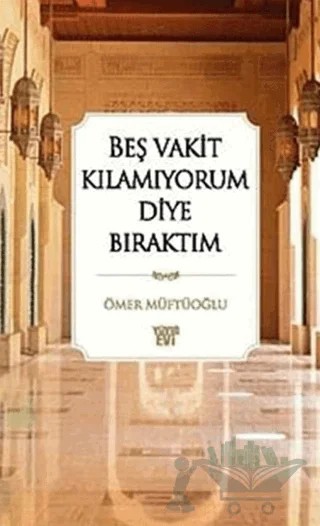 Beş Vakit Kılamıyorum Diye Bıraktım – Ömer Müftüoğlu – Otto Yayınları kitap kapağı