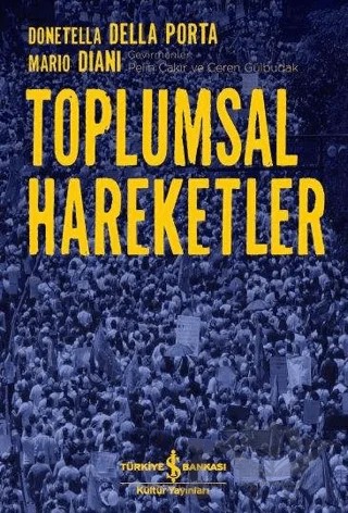 Toplumsal Hareketler – Donetella Della Porta, Mario Diani – İş Bankası Kültür Yayınları kitap kapağı